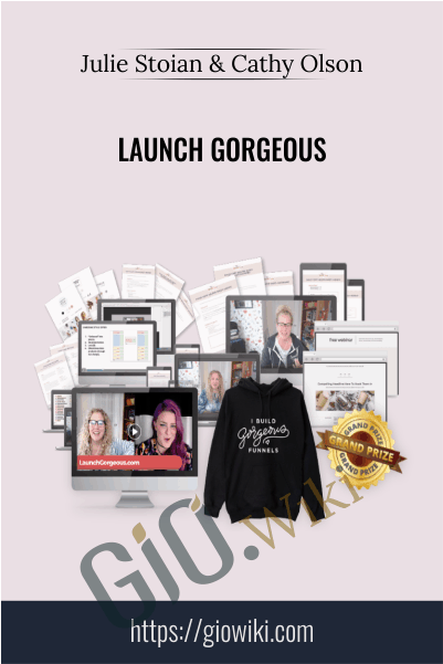 Launch Gorgeous – Julie Stoian & Cathy Olson