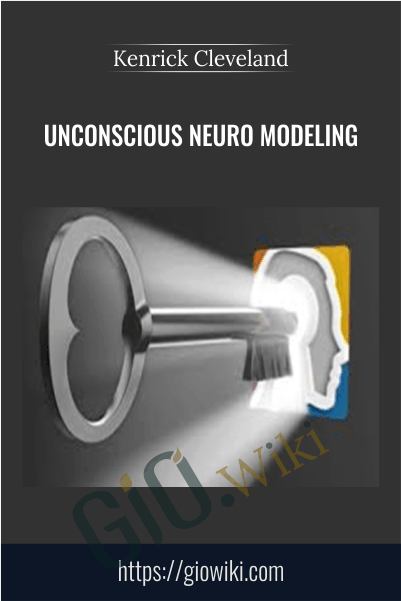 Unconscious Neuro Modeling – Kenrick Cleveland