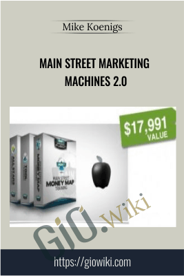 Main Street Marketing Machines 2.0 – Mike Koenigs