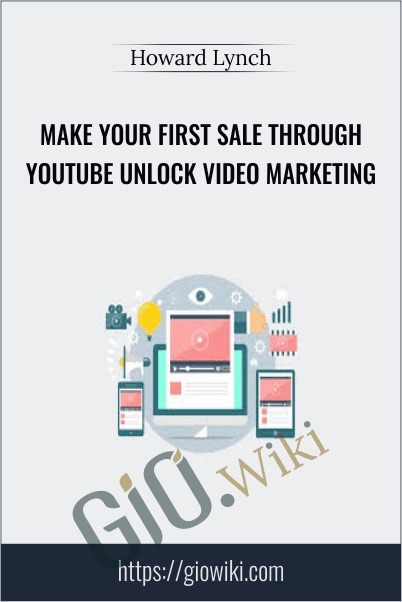 Make Your First Sale Through Youtube Unlock Video Marketing