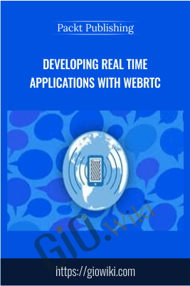 Developing Real Time Applications with WebRTC - Packt Publishing