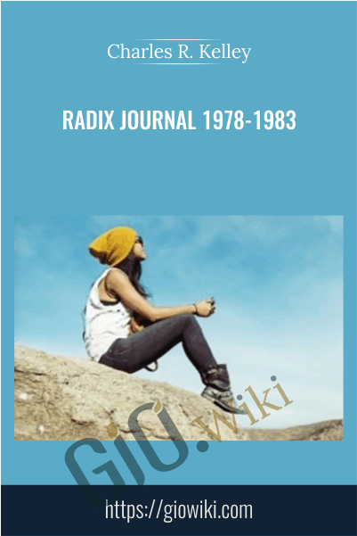 Radix Journal 1978-1983 - Charles R. Kelley