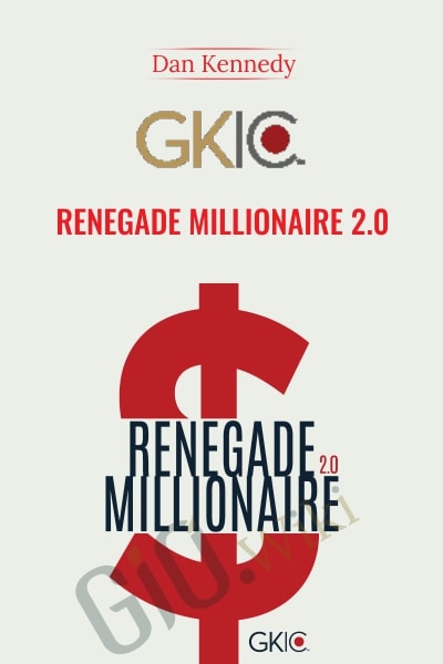 Renegade Millionaire 2.0 - Dan Kennedy