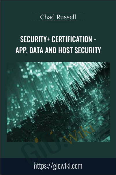 Security+ Certification - App, Data and Host Security - Chad Russell