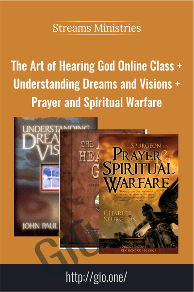 The Art of Hearing God Online Class + Understanding Dreams and Visions + Prayer and Spiritual Warfare - Streams Ministries