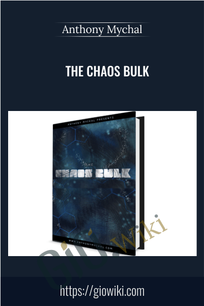 The Chaos Bulk - Anthony Mychal