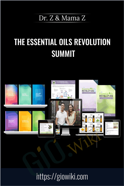 The Essential Oils Revolution Summit - Dr. Z & Mama Z