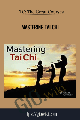 Mastering Tai Chi – TTC: The Great Courses