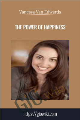 The Art of Happiness - Vanessa Van Edwards