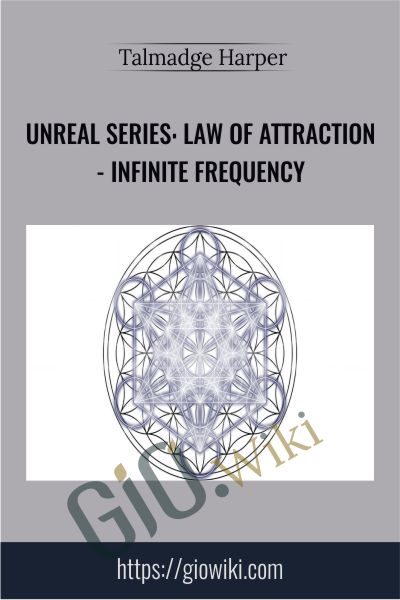 Unreal Series: Law of Attraction - Infinite Frequency -Talmadge Harper