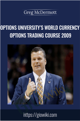 Options University’s World Currency Options Trading Course 2009 - Greg McDermott