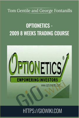 Optionetics - 2009 8 Weeks Trading Course - Tom Gentile and George Fontanills