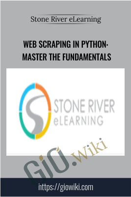 Web Scraping In Python: Master The Fundamentals - Stone River eLearning