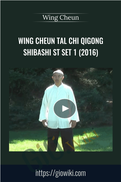 Wing Cheun Tal Chi Qigong Shibashi ST Set 1