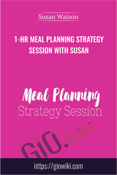 1-hr Meal Planning Strategy Session With Susan - Susan Watson
