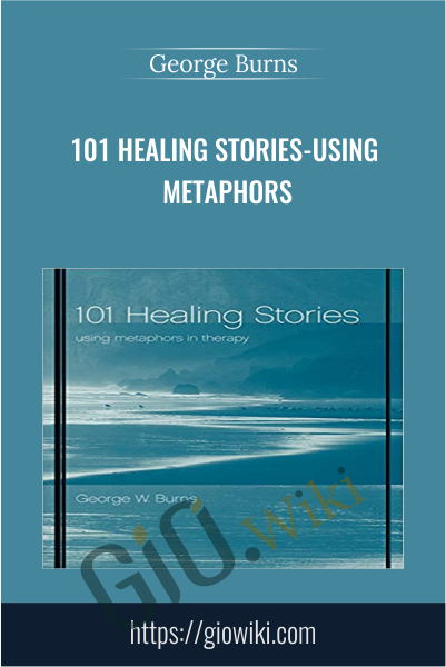 101 Healing Stories-Using Metaphors - George Burns