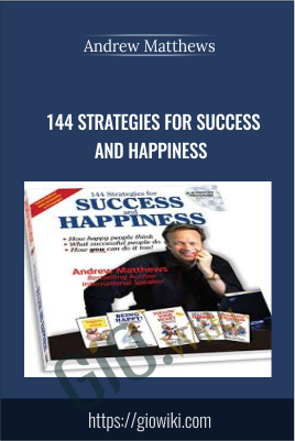 144 Strategies for Success and Happiness - Andrew Matthews