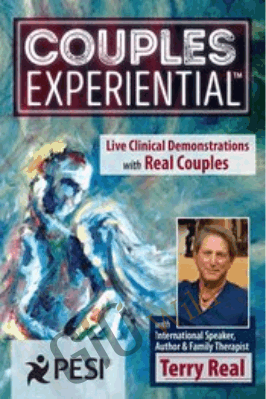 2-Day: Couples Experiential: Live Clinical Demonstrations with Real Couples featuring Terry Real - Terry Real
