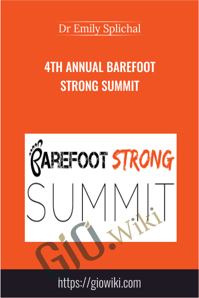 4th Annual Barefoot Strong Summit - Dr Emily Splichal