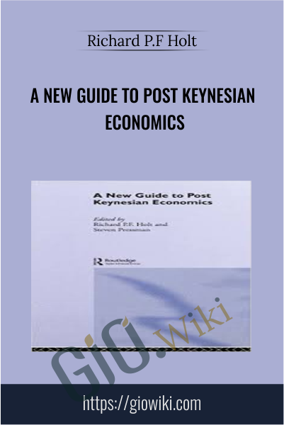 A New Guide to Post Keynesian Economics - Richard P.F Holt