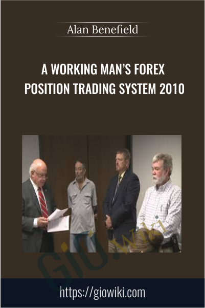 A Working Man’s Forex Position Trading System 2010 - Alan Benefield