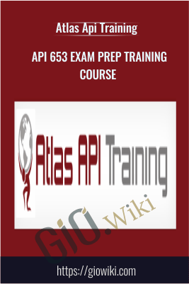 API 653 Exam Prep Training Course - Atlas Api Training