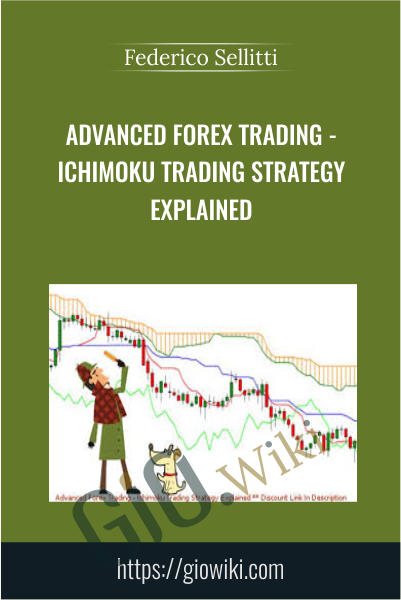 Advanced Forex Trading - Ichimoku Trading Strategy Explained - Federico Sellitti