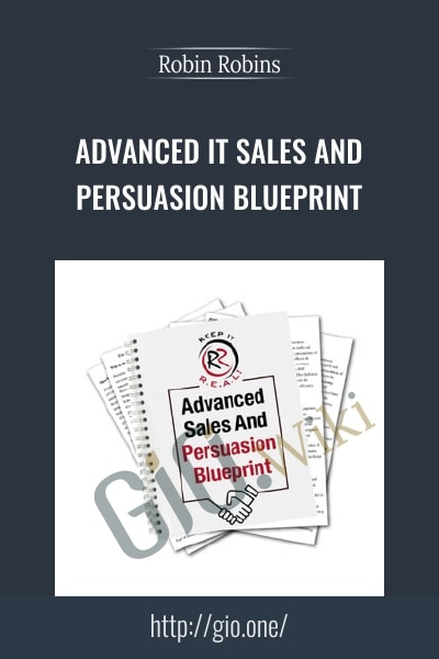 Advanced IT Sales And Persuasion Blueprint (2017)