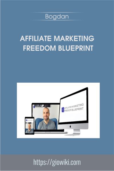 Affiliate Marketing Freedom Blueprint - Bogdan
