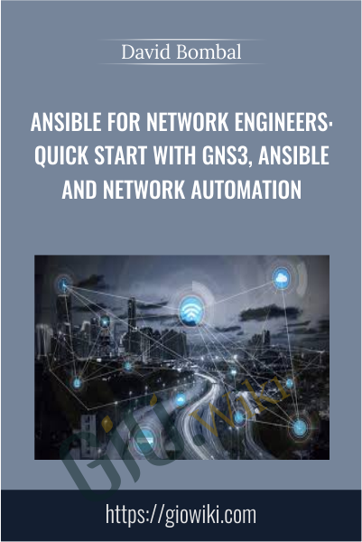 Ansible for Network Engineers: Quick Start with GNS3, Ansible and Network Automation - David Bombal