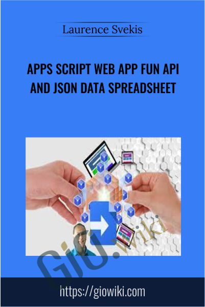 Apps Script Web App FUN API and JSON Data Spreadsheet - Laurence Svekis