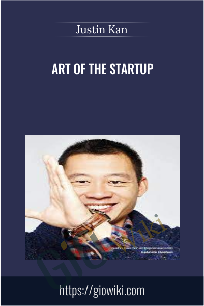 Art of the Startup - Justin Kan