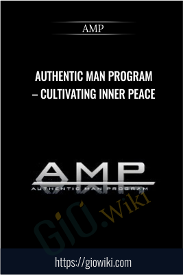 Authentic Man Program – Cultivating Inner Peace - AMP