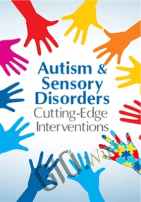 Autism & Sensory Disorders: Cutting-Edge Interventions for Children - Teresa Garland