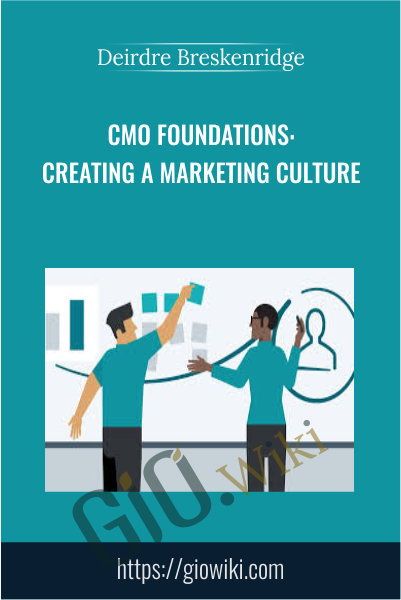 CMO Foundations: Creating a Marketing Culture - Deirdre Breskenridge