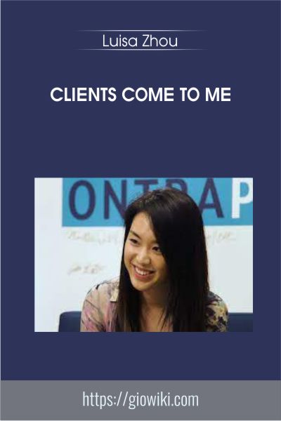Clients Come to Me - Luisa Zhou