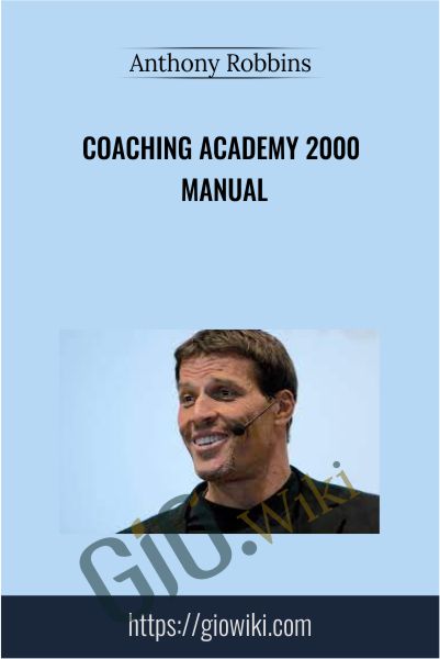 Coaching Academy 2000 Manual - Anthony Robbins