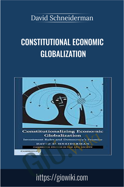 Constitutional Economic Globalization - David Schneiderman