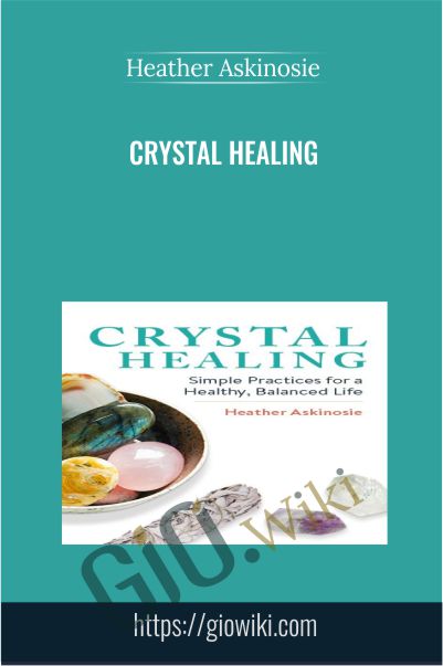 Crystal Healing - Heather Askinosie