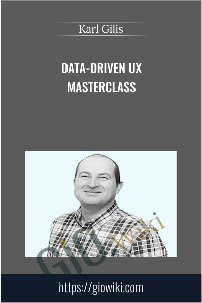 Data-driven UX Masterclass - Karl Gilis