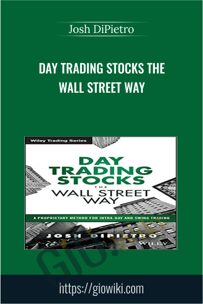 Day Trading Stocks the Wall Street Way - Josh DiPietro
