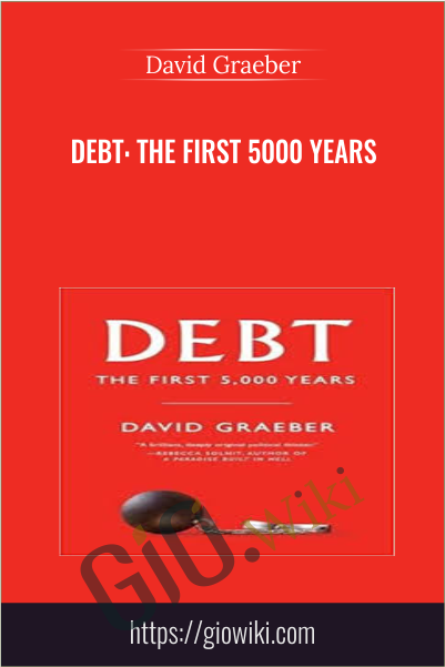 Debt: the First 5000 Years - David Graeber