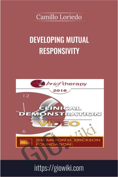 Developing Mutual Responsivity: Utilizing Hypnotic Rapport to Develop A Shared Deep Experience in Couple Therapy - Camillo Loriedo