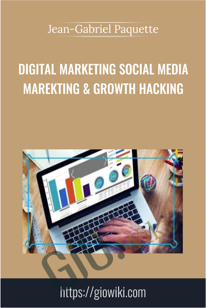 Digital Marketing Social Media Marekting & Growth Hacking - Jean-Gabriel Paquette