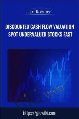 Discounted Cash Flow Valuation Spot Undervalued Stocks Fast - Jari Roomer