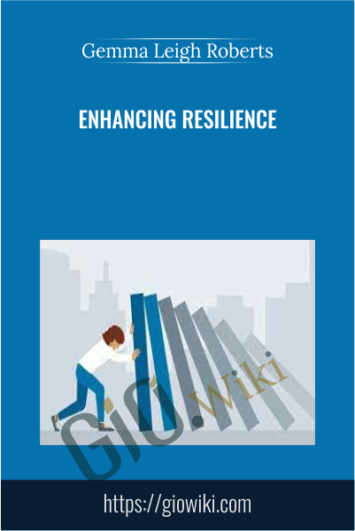 Enhancing Resilience - Gemma Leigh Roberts