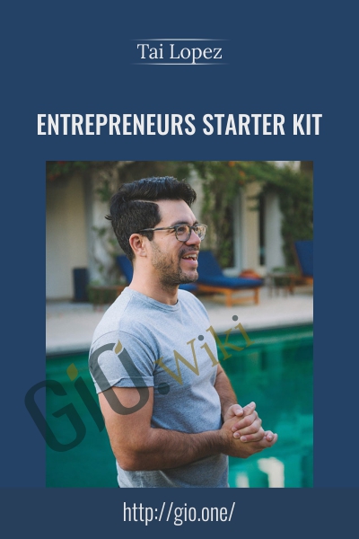 Entrepreneurs Starter Kit - Tai Lopez