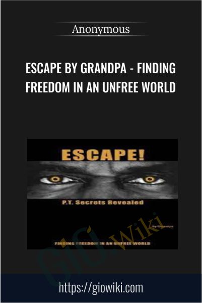 Escape By Grandpa - Finding Freedom In An Unfree World