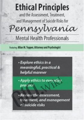 Ethical Principles and the Assessment, Treatment, and Management of Suicide Risks for Pennsylvania Mental Health Professionals - Allan M. Tepper