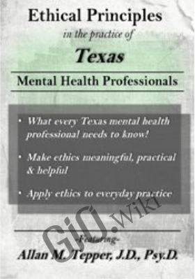 Ethical Principles in the Practice of Texas Mental Health Professionals - Allan M. Tepper